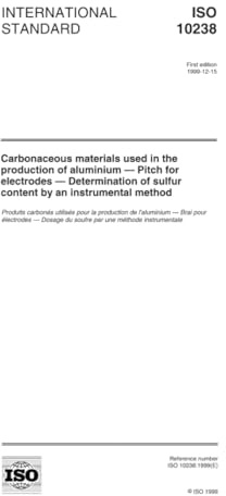 ISO 10238:1999, Carbonaceous materials used in the production of aluminium -- Pitch for electrodes -- Determination of sulfur content by an instrumental method