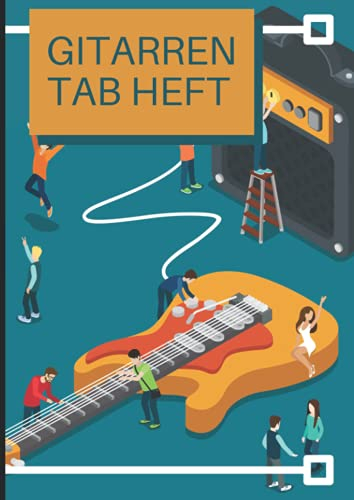 Gitarren Tab Heft: Leeres Gitarren Tabulatur Notenbuch Mit 110 Seiten Zum Ausfüllen Für Musikunterricht. Gitarre Tabs Heft Zum Lernen Für Schüler Und Als Notenheft Lehrer A4