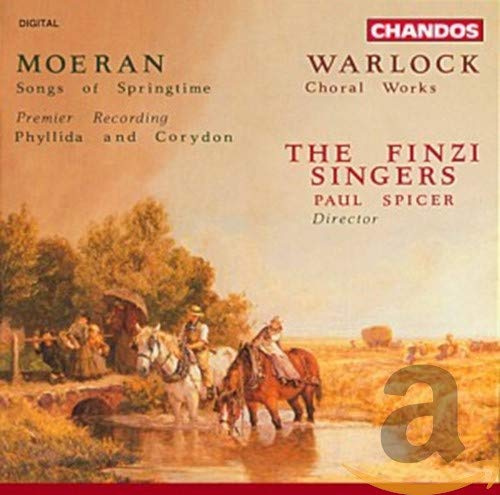 Moeran: Songs of Springtime; Warlock: Choral Works