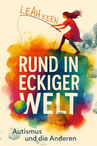 Rund in eckiger Welt: Autismus und die Anderen