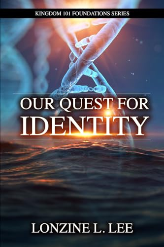 Our Quest For Identity (Kingdom 101: Foundations, Band 1)
