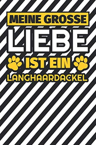 Notizbuch liniert: Meine große Liebe ist ein Langhaardackel