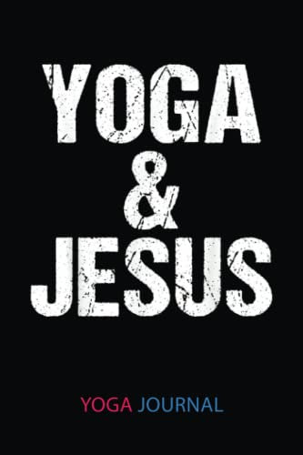 Yoga Journal: Yoga And Jesus Meditation Yoga Lovers | Yoga Log Book And Journal To Track And Record Sessions | Gifts For Yoga Lovers, Notebook Diary To Record Your Practice: 6X9, 120 Pages