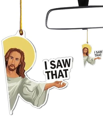 HUNAH I Saw That Jesus Ornament, Jesus, lustiger 2D-Charm, Baum-Anhänger für Rückansicht, Charm für Damen, Herren, Kollegen, Mutter