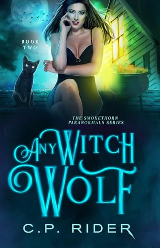 Any Witch Wolf: The Smokethorn Paranormals Series Book 2
