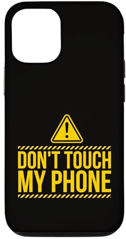 Hülle für iPhone 12/12 Pro Lustiger Don't Touch My Phone-Sag: Protect Your Phone