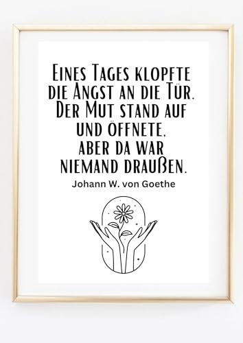 Din A4 Kunstdruck ohne Rahmen - Spruch Zitat Goethe - Angst und Mut - Mut Motivation Zuversicht - Bild Druck Poster