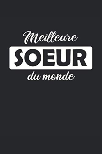 Meilleure Soeur du monde Journal Notebook
