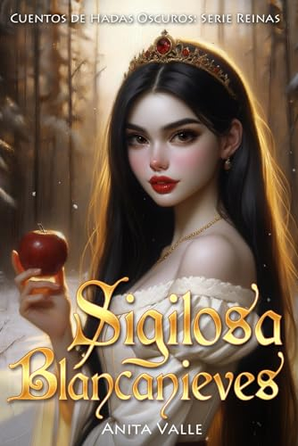 Sigilosa Blancanieves: 2 (Cuentos de Hadas Oscuros - Serie Reinas)