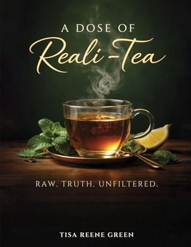 A Dose of Reali-Tea: Raw Truth Unfiltered