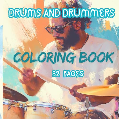 Drums and Drummers: Coloring book for adults: 32 Coloring high quality pages. Perfect Relaxation for music lovers