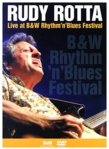 Rudy Rotta - Live at B&W Rhythm'n'Blues Festival (NTSC)