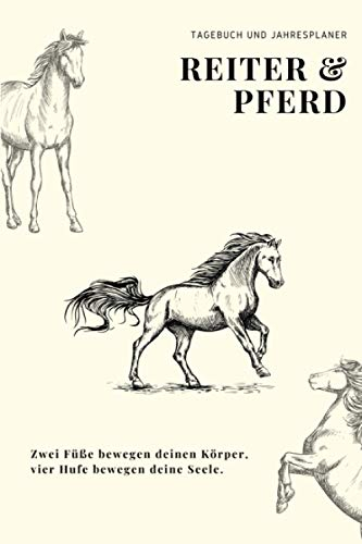 Reiter und Pferd: Tagebuch und Jahresplaner: Tagebuch für Pferd und Reiter – Training, Futter, Gesundheit – alles im Blick. Der Planer für Pferdefreunde.