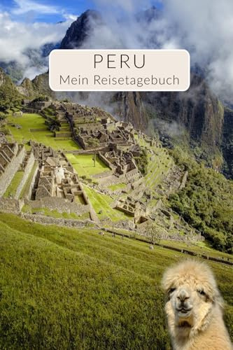 Peru Reisetagebuch zum Ausfüllen | interaktives Reisebuch Notizbuch Travel Journal mit Zitaten Fotos Karte uvm. | individuelles Reise Geschenk für ... Gestalte deinen eigenen Reiseführer für Peru