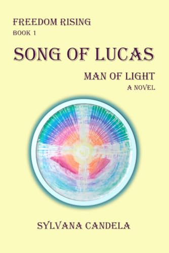 SONG OF LUCAS: MAN OF LIGHT (Freedom Rising, Band 1)