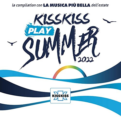 KISS KISS PLAY SUMMER 2022