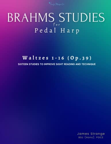 Brahms Studies for Pedal Harp: Waltzes 1-16 (Op.39): Sixteen Studies to Improve Sight Reading and Technique