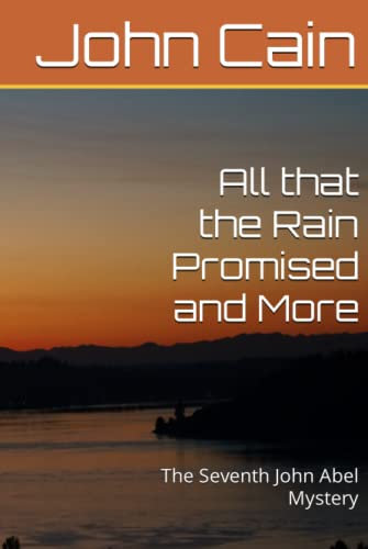 All that the Rain Promised and More: The Seventh John Abel Mystery