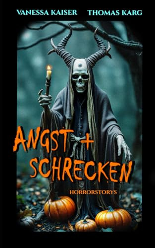 Angst + Schrecken: Horrorstorys (Gruselige Geschichten)