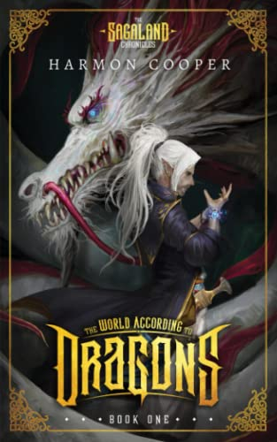 The World According to Dragons: (The Sagaland Chronicles) (A Progression Fantasy Epic): 1