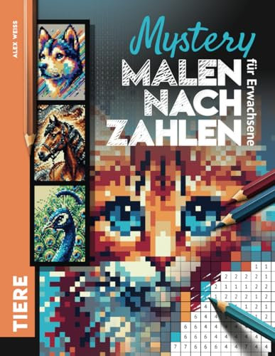 Mystery Malen nach Zahlen für Erwachsene Tiere: 30 verborgene Motive enthüllen - Katze, Hund, Pferd, Löwe u.v.m. I Malbuch zum Abschalten