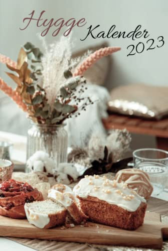 Hygge Kalender 2023: Wochenkalender in Buchform zum eintragen, Jahreskalendarium mit Hygge Tipps Monat für Monat, extra platz für hyggelige Momente, stressless