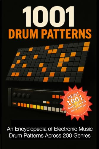 1001 Drum Patterns: An Encyclopedia of Electronic Music Drum Patterns and Genres