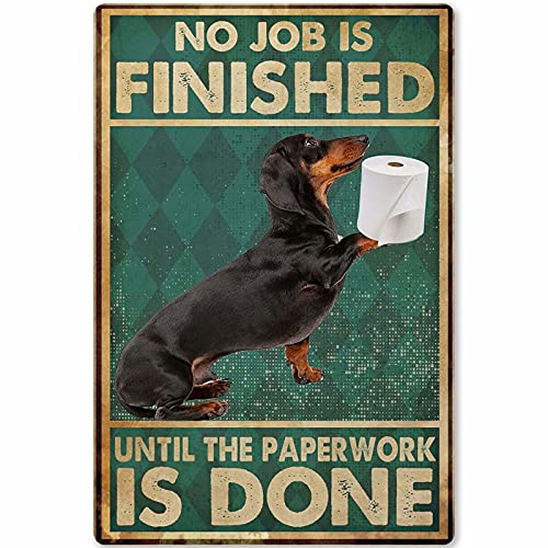 Dackel Badezimmer Blechschild Rollenpapier No Job Is Finished Poster Toilette Garten Bar Bauernhof Hof Garage Club Schlafzimmer Zuhause Geschenk Wanddekoration 20,3 x 30,5 cm