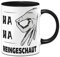 Tasse - Ha Ha Reingeschaut, Reingeguckt - Circle Game Tassen mit Sprüchen lustig (Schwarz)