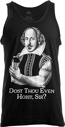 Dost Thou Even Hoist Sir? Funny Workout Weight Lifting Shakespeare Gym Tank Top-(Tank,XL) Black