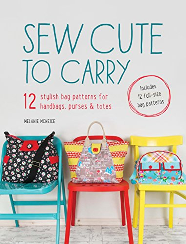 Sew Cute to Carry: 12 stylish bag patterns for handbags, purses & totes (English Edition)