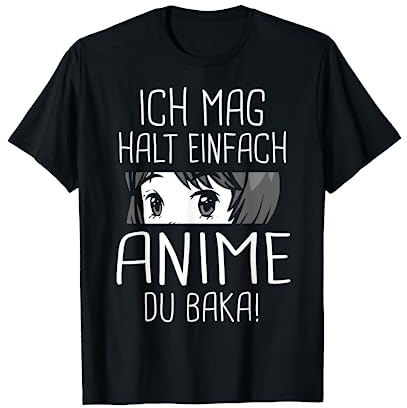 Ich mag halt einfach Anime Du Baka! Otaku Geschenk T-Shirt