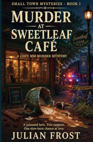 Murder at Sweetleaf Café - A Cozy MM Murder Mystery (Small Town Mysteries, Band 1)