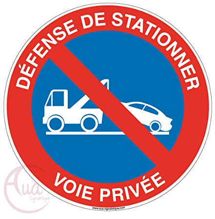 AUA SIGNALETIQUE - Panneau Défense de Stationner Voie Privée - Ø 200 mm, PVC 1.5mm