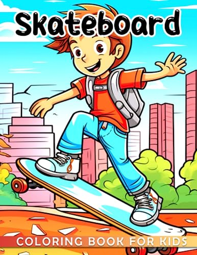 Skateboard For Kids Coloring Book: Adorable Collection Of Skateboarding Designs For Little Boys Girls To Unleash The Creativity And Unwind