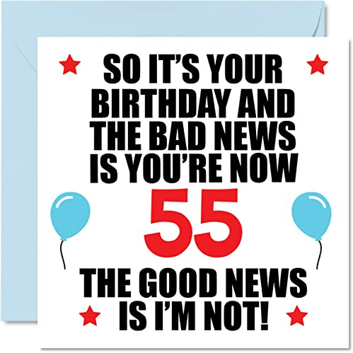 Lustige Geburtstagskarte zum 55. Geburtstag für Männer und Frauen, Bad News | Happy Karten für 55 Jahre alten Vater Mama Tante Onkel Nan Grandad, 145 mm x 145 mm Fifty-Fifth Grußkarten Geschenk