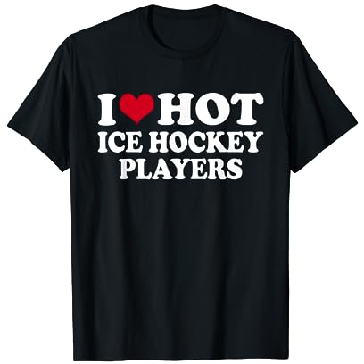 I Love Hot Ice Hockey Players Eishockey T-Shirt