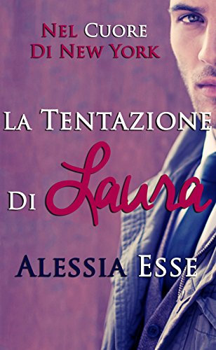 La tentazione di Laura (Nel cuore di New York Vol. 1)