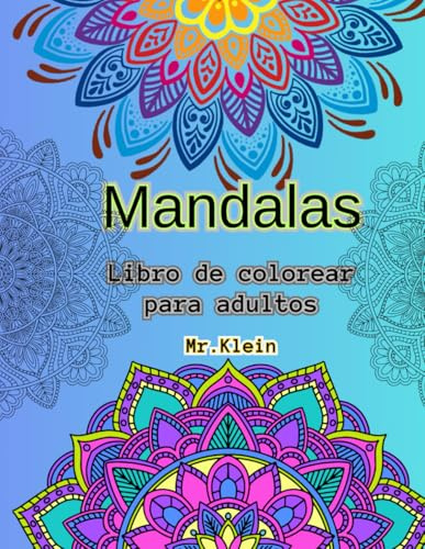 Libro para colorear de Mandalas para dultos. 50 magníficas mandalas. Mr.Klein: Libro de colorear para adultos