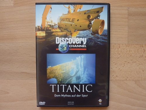 Titanic. Dem Mythos auf der Spur