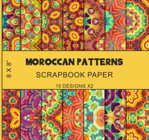 Moroccan Patterns Scrapbook Paper (15X2): Mandala Patterns, Traditional Morocco Tile Art, Arabic Islamic Colorful Geometric Mosaic, Arabesque Mediterranean Motifs