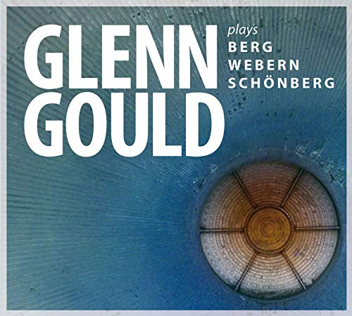 Glenn Gould Plays Berg,