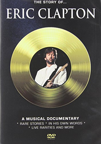 Clapton, Eric - The Story Of: A Musical Documentary