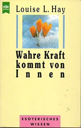 Louise L. Hay: Wahre Kraft kommt von Innen