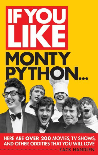 If You Like Monty Python...: Here Are Over 200 Movies, TV Shows and Other Oddities That You Will Love (English Edition)