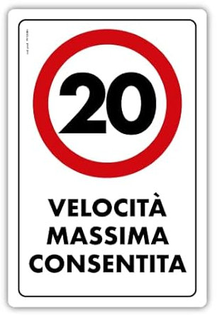 NEW CARTELLO SEGNALETICO - Velocità massima 20Km/ora - Adesivo Resistente, Pannello in Forex, Pannello In Alluminio (PANNELLO IN ALLUMINIO 20X31 CM)