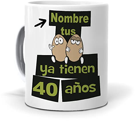 mundohuevo Taza Personalizada con Texto: Tus Huevos ya Tienen 40 años. Añade tu Nombre. Regalo Original cumpleaños. Taza Desayuno. Haz, Regala Alegría.