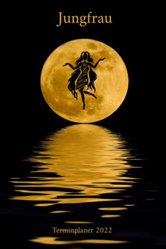 Jungfrau Terminplaner 2022: Sternzeichen Jungfrau Jahresplaner und Kalender von Januar bis Dezember 2022 mit Ferien, Feiertagen und Monatsübersicht - Organizer und Zeitplaner für 1 Jahr