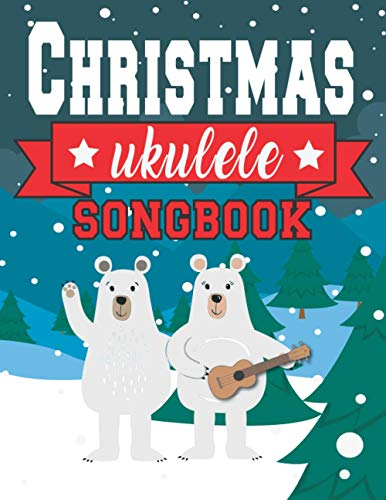 Ukulele Christmas Songbook: Easy Ukulele Chords Christmas Popular Songs for Beginners | Holiday Uke Tabs | Xmas Gift Book for Kids and Adults
