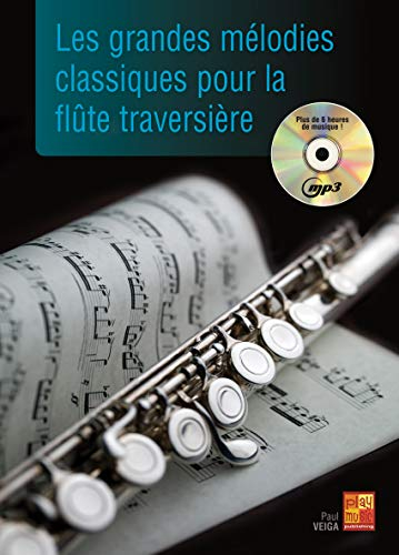 Les grandes mélodies classiques pour la flûte traversière (1 Livre + 1 CD)